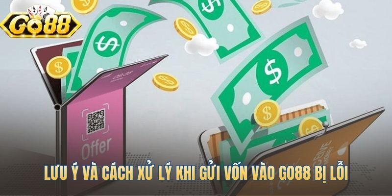 Cách xử lý nhanh các lỗi thường gặp khi nạp tiền Go88