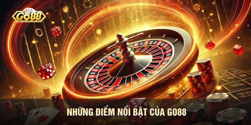 Những điểm nổi bật của Go88