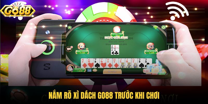 nam-ro-xi-dach-go88-truoc-khi-choi