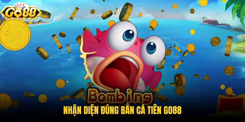 nhan-dien-dung-ban-ca-tien-go88